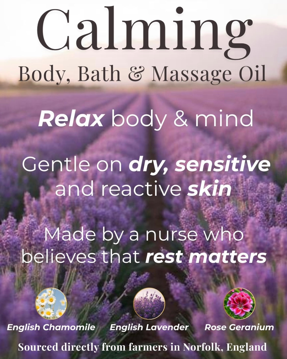 Calming Body Oil on a lavender field — gentle on dry, sensitive and reactive skin, handmade by a nurse, with English chamomile, english lavender and rose geranium sourced directly from farmers in Norfolk England